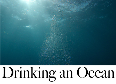 Drinking An Ocean