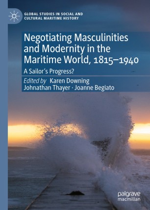 Cover of the book Negotiating Masculinities and Modernity in the Maritime World, 1815–1940